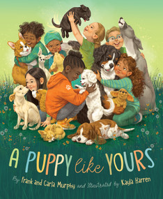A Puppy Like Yours by Frank Murphy, Carla Murphy, Kayla Harren, 9781534113701