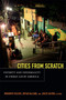 Cities From Scratch (Poverty and Informality in Urban Latin America) by Brodwyn Fischer, Bryan McCann, Javier Auyero, 9780822355335