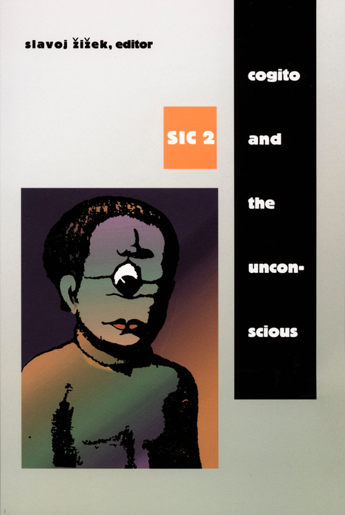 Cogito and the Unconscious (sic 2) by Slavoj Zizek, 9780822320975