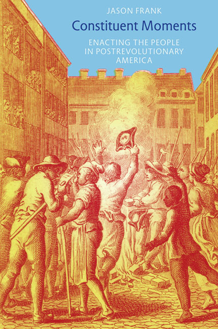 Constituent Moments (Enacting the People in Postrevolutionary America) by Jason Frank, 9780822346753