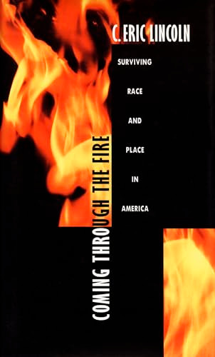 Coming through the Fire (Surviving Race and Place in America) by C. Eric Lincoln, 9780822317364
