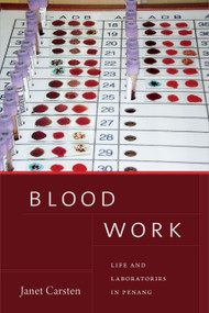 Blood Work (Life and Laboratories in Penang) by Janet Carsten, 9781478004813