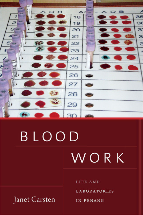 Blood Work (Life and Laboratories in Penang) by Janet Carsten, 9781478004813