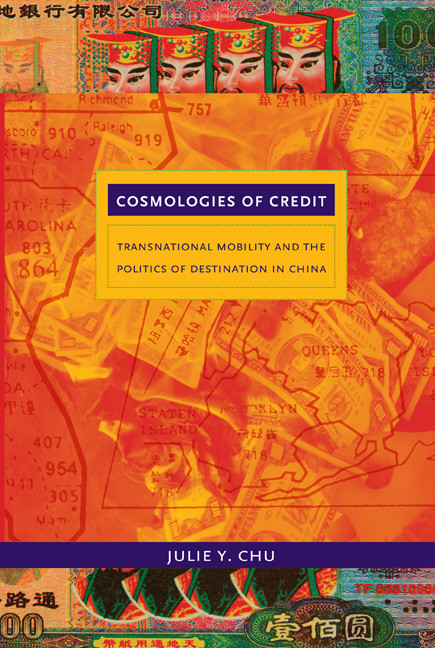 Cosmologies of Credit (Transnational Mobility and the Politics of Destination in China) by Julie Y. Chu, 9780822348061