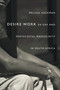 Desire Work (Ex-Gay and Pentecostal Masculinity in South Africa) by Melissa Hackman, 9781478000822