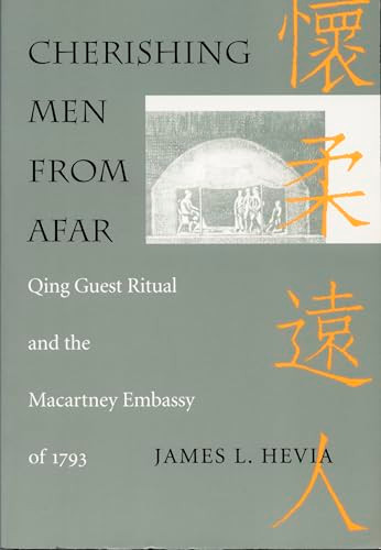 Cherishing Men from Afar (Qing Guest Ritual and the Macartney Embassy of 1793) by James L. Hevia, 9780822316374
