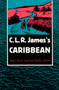 C. L. R. James's Caribbean by Paget Henry, Paul Buhle, 9780822312444