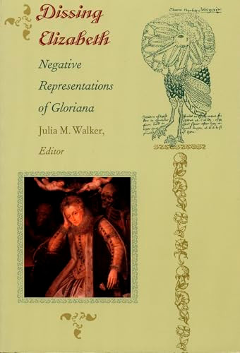 Dissing Elizabeth (Negative Representations of Gloriana) by Julia M. Walker, 9780822320746