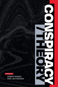 Conspiracy/Theory by Joseph Masco, Lisa  Wedeen, 9781478025559