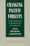 Changing Pacific Forests (Historical Perspectives on the Pacific Basin Forest Economy) by Richard P. Tucker, John Dargavel, 9780822312628