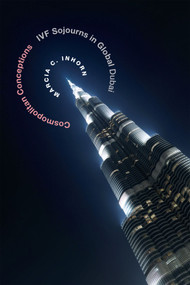 Cosmopolitan Conceptions (IVF Sojourns in Global Dubai) by Marcia C. Inhorn, 9780822359333
