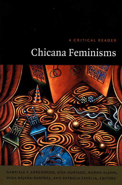 Chicana Feminisms (A Critical Reader) by Patricia Zavella, Gabriela F. Arredondo, Aida Hurtado, Norma Klahn, Olga Najera-Ramirez, 9780822331414