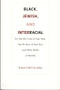 Black, Jewish, and Interracial (It's Not the Color of Your Skin, but the Race of Your Kin, and Other Myths of Identity) by Katya Gibel Mevorach, 9780822319719