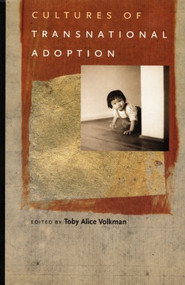 Cultures of Transnational Adoption by Toby  Alice Volkman, 9780822335894