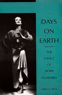 Days on Earth (The Dance of Doris Humphrey) by Marcia B. Siegel, 9780822313465