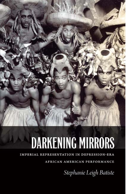 Darkening Mirrors (Imperial Representation in Depression-Era African American Performance) by Stephanie Leigh Batiste, 9780822349235