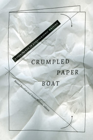 Crumpled Paper Boat (Experiments in Ethnographic Writing) by Anand Pandian, Stuart J. McLean, 9780822363408