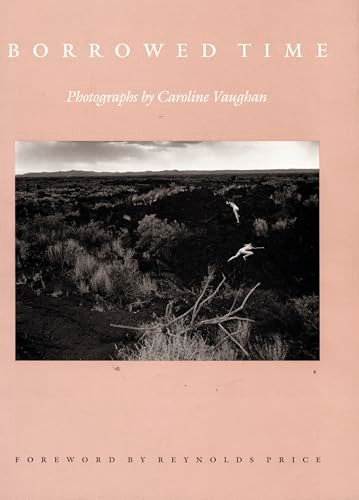 Borrowed Time (Photographs by Caroline Vaughan) by Caroline Vaughan, 9780822318170