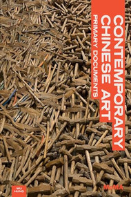 Contemporary Chinese Art (Primary Documents) by Wu Hung, Peggy Wang, 9780822349433