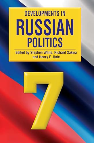 Developments in Russian Politics 7 by Stephen White, Richard  Sakwa, Henry E. Hale, 9780822344773