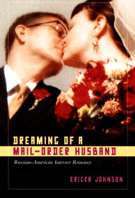 Dreaming of a Mail-Order Husband (Russian-American Internet Romance) by Ericka Johnson, 9780822340294