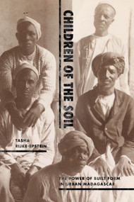 Children of the Soil (The Power of Built Form in Urban Madagascar) by Tasha Rijke-Epstein, 9781478025290
