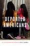 Deported Americans (Life after Deportation to Mexico) by Beth C. Caldwell, 9781478003908