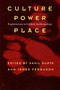 Culture, Power, Place (Explorations in Critical Anthropology) by Akhil Gupta, James Ferguson, 9780822319405