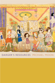 Darger's Resources by Michael Moon, 9780822351566