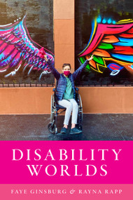 Disability Worlds by Faye Ginsburg, Rayna Rapp, 9781478030409