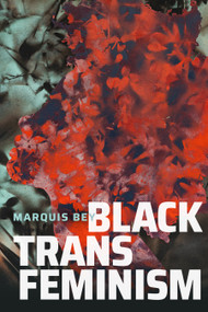 Black Trans Feminism by Marquis Bey, 9781478017813