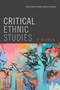 Critical Ethnic Studies (A Reader) by Critical Ethnic Studies Editorial Collective, Nada Elia, David M. Hernández, Jodi Kim, Shana L. Redmond, Dylan Rodriguez, Sarita Echavez See, 9780822361275