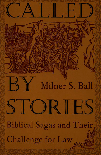 Called by Stories (Biblical Sagas and Their Challenge for Law) by Milner S. Ball, 9780822325246