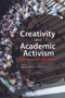 Creativity and Academic Activism (Instituting Cultural Studies) by Meaghan Morris, Mette Hjort, 9781932643022