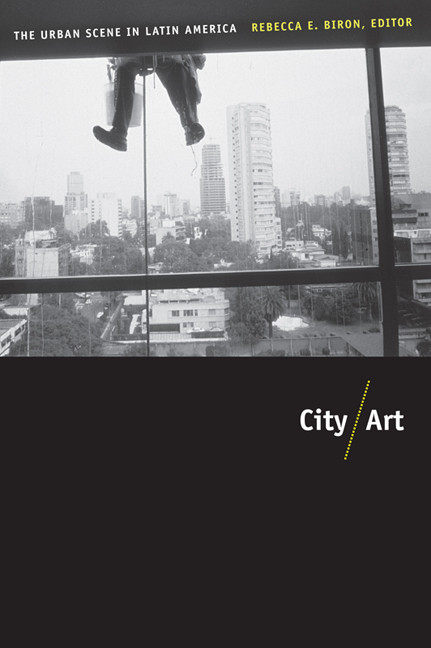 City/Art (The Urban Scene in Latin America) by Rebecca Biron, 9780822344704