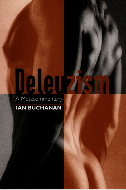 Deleuzism (A Metacommentary) by Ian Buchanan, 9780822325482
