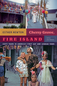 Cherry Grove, Fire Island (Sixty Years in America's First Gay and Lesbian Town) by Esther Newton, 9780822355533