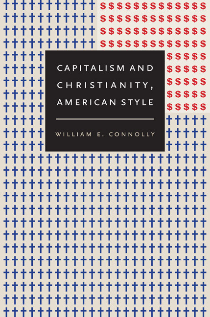 Capitalism and Christianity, American Style by William E. Connolly, 9780822342724