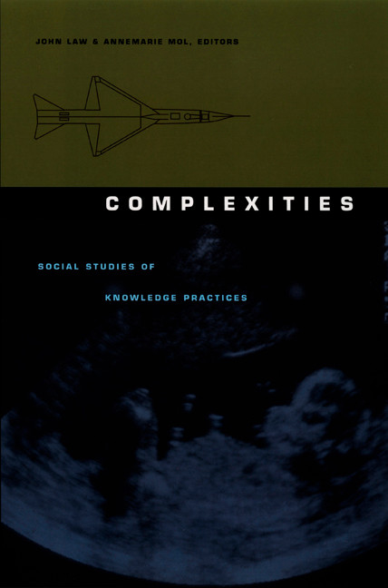 Complexities (Social Studies of Knowledge Practices) by John Law, Annemarie Mol, 9780822328469