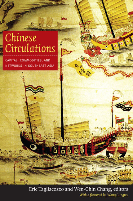 Chinese Circulations (Capital, Commodities, and Networks in Southeast Asia) by Eric Tagliacozzo, Wen-chin Chang, 9780822349037