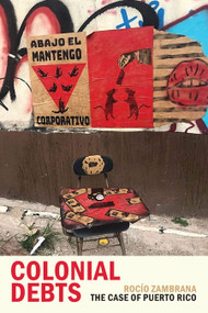 Colonial Debts (The Case of Puerto Rico) - 9781478010722 by Rocío Zambrana, 9781478010722