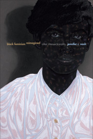 Black Feminism Reimagined (After Intersectionality) by Jennifer C. Nash, 9781478000594