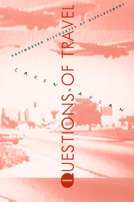 Questions of Travel (Postmodern Discourses of Displacement) by Caren Kaplan, 9780822318217