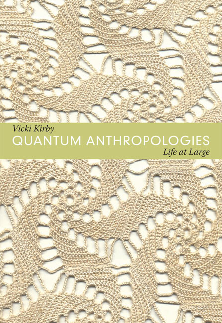 Quantum Anthropologies (Life at Large) by Vicki Kirby, 9780822350736