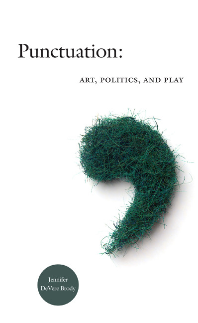 Punctuation (Art, Politics, and Play) by Jennifer DeVere Brody, 9780822342359