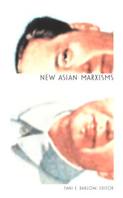 New Asian Marxisms by Tani Barlow, 9780822328735