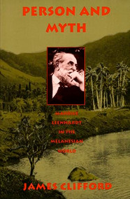 Person and Myth (Maurice Leenhardt in the Melanesian World) by James Clifford, 9780822312642