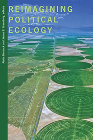 Reimagining Political Ecology by Aletta Biersack, James B. Greenberg, 9780822336723