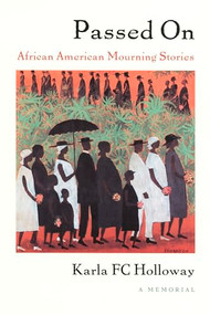 Passed On (African American Mourning Stories, A Memorial) by Karla FC Holloway, 9780822328605