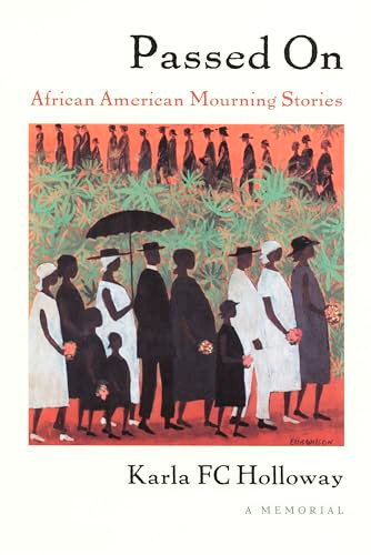 Passed On (African American Mourning Stories, A Memorial) by Karla FC Holloway, 9780822328605